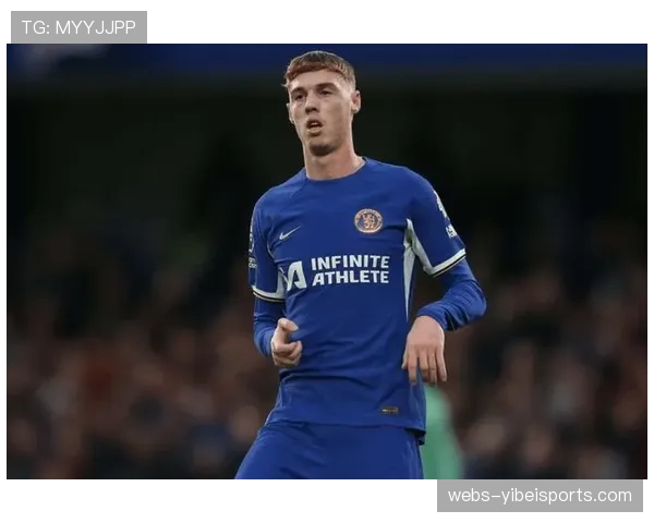 帕尔默帽子戏法引领切尔西五连胜，年轻前锋崛起